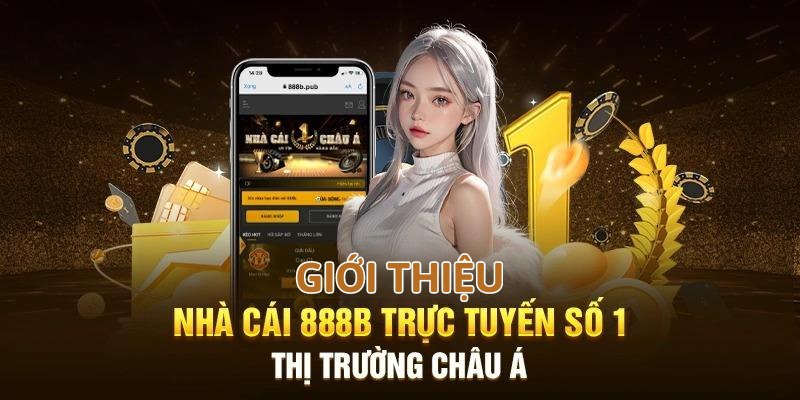 Nhà Cái 888b: Đánh Giá Uy Tín 2025, Khuyến Mãi, Link Vào Không Chặn!